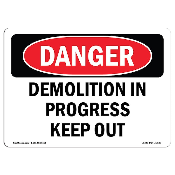 Safety Sign, OSHA Danger, 7" Height, 10" Width, Aluminum, Demolition In Progress Keep Out, Landscape